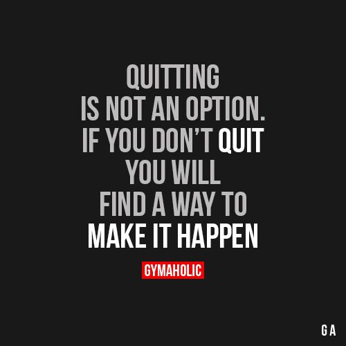 Quitting is an option